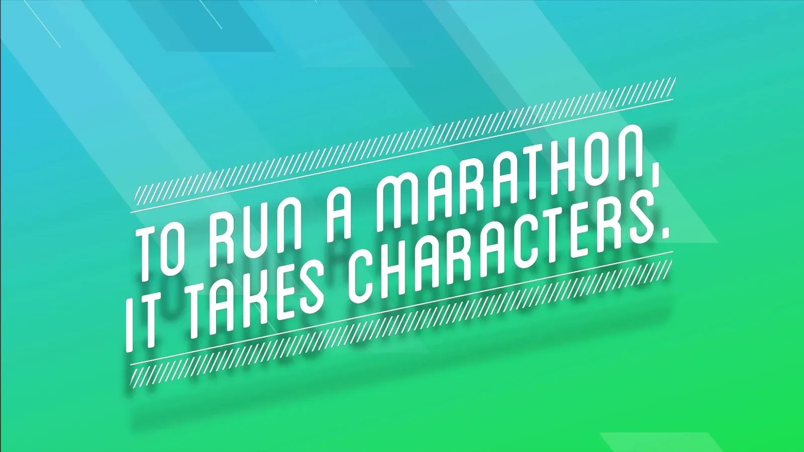 Campaign frame reading: To run a marathon, it takes characters.