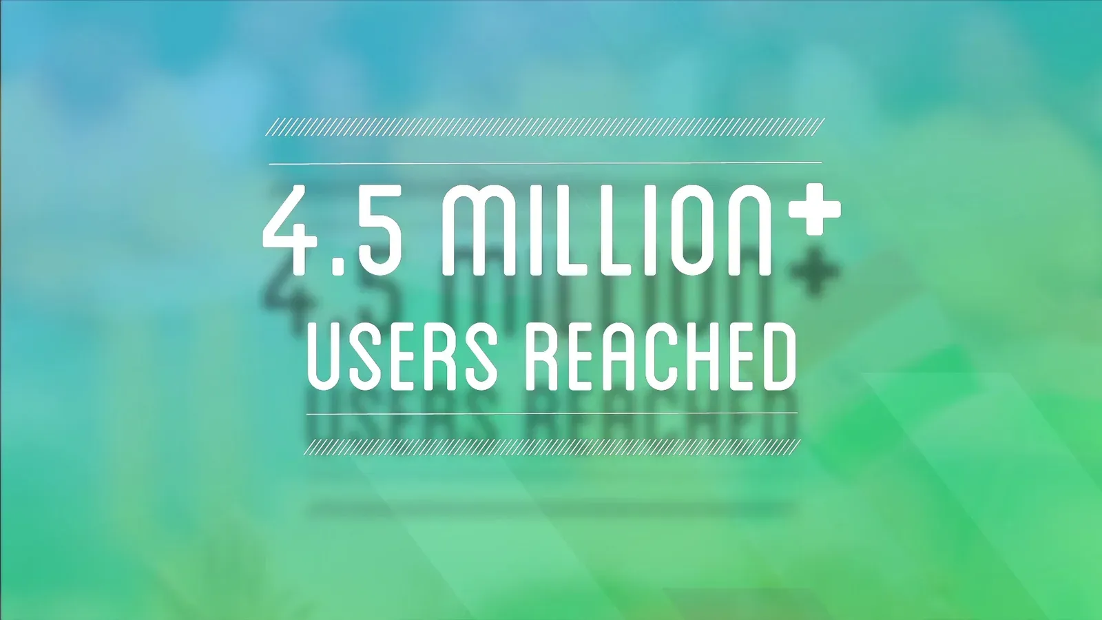 Campaign frame: 4.5 million plus users reached.
