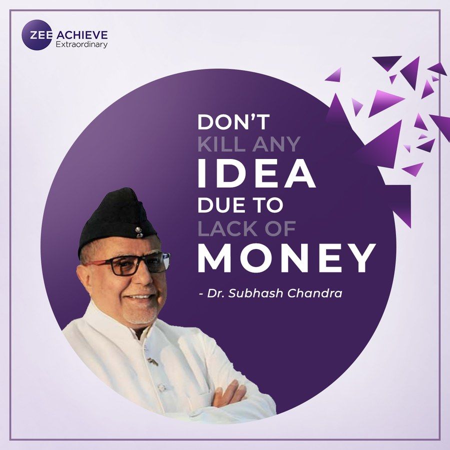 A real LinkedIn quote card featuring ZEE founder Dr. Subhash Chandra, reading Don't kill any idea due to lack of money